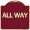 Signmission Designer Series Sign-All Way, Burgundy Heavy-Gauge Aluminum Sign, 18" x 18", BU-1818-24407 A-DES-BU-1818-24407 - alternate 1